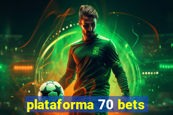 plataforma 70 bets